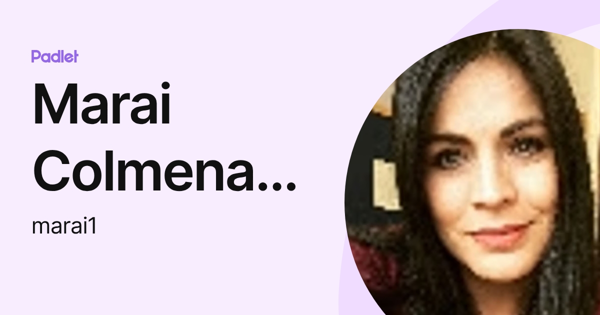 Marai Colmenares Fajardo (marai1) profile | Padlet