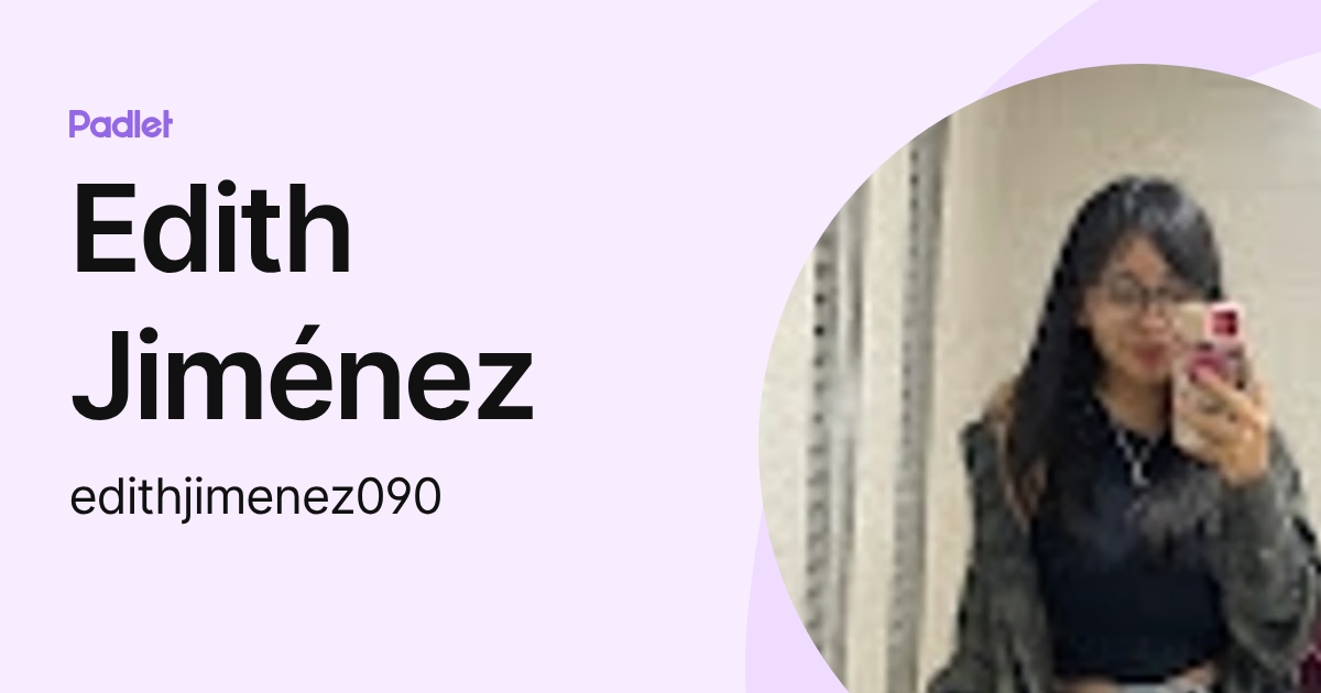 Edith Jiménez (edithjimenez090) profile | Padlet