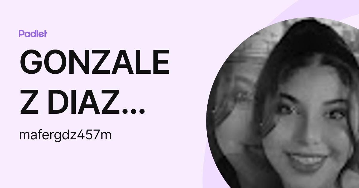 GONZALEZ DIAZ MARIA FERNANDA (mafergdz457m) profile | Padlet