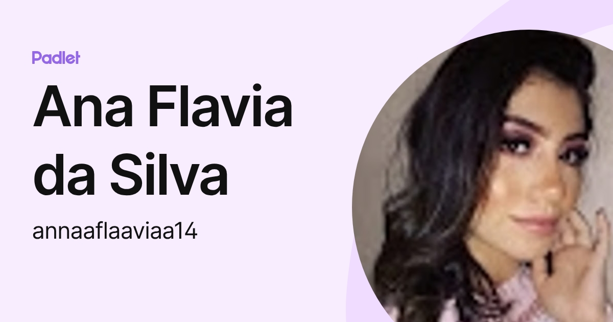 Ana Flavia da Silva (annaaflaaviaa14) profile | Padlet
