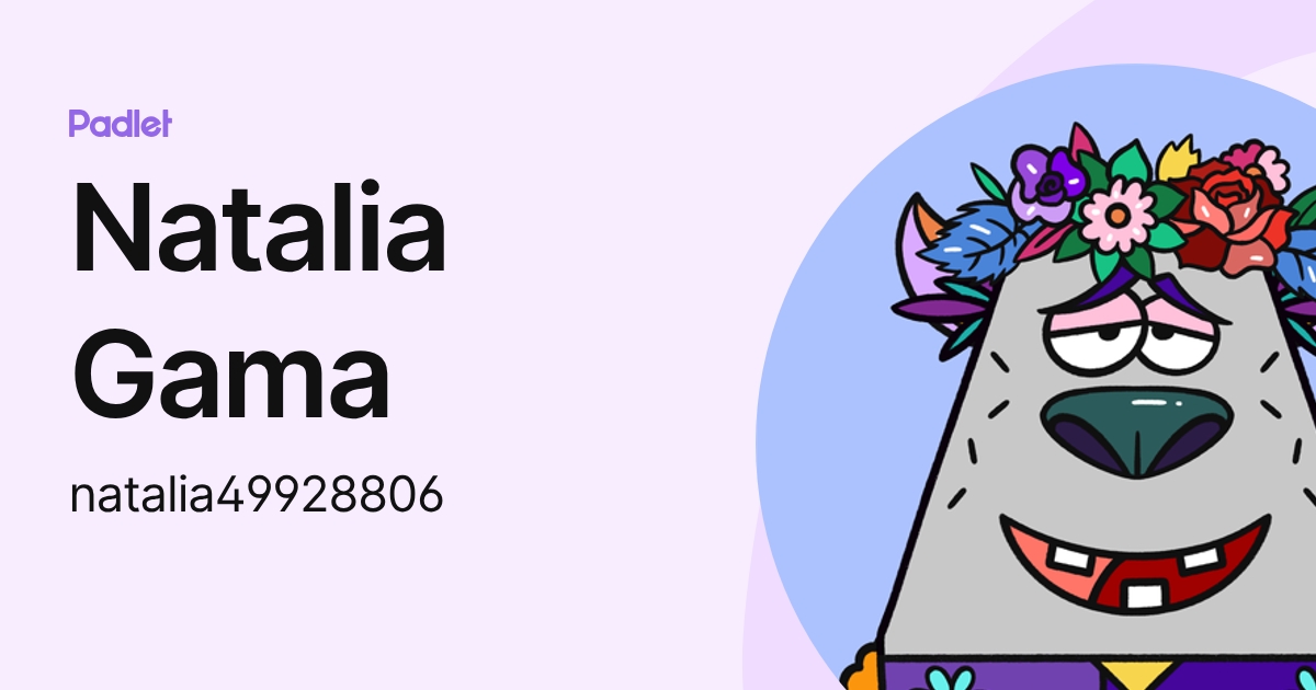 Natalia Gama (natalia49928806) profile | Padlet