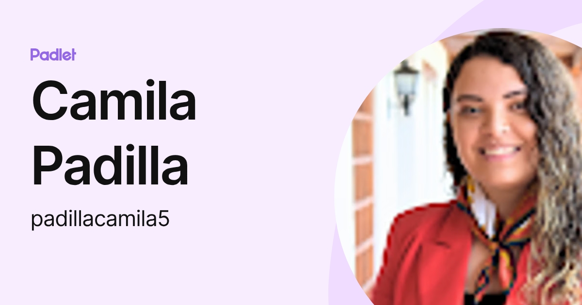 Camila Padilla (padillacamila5) profile | Padlet