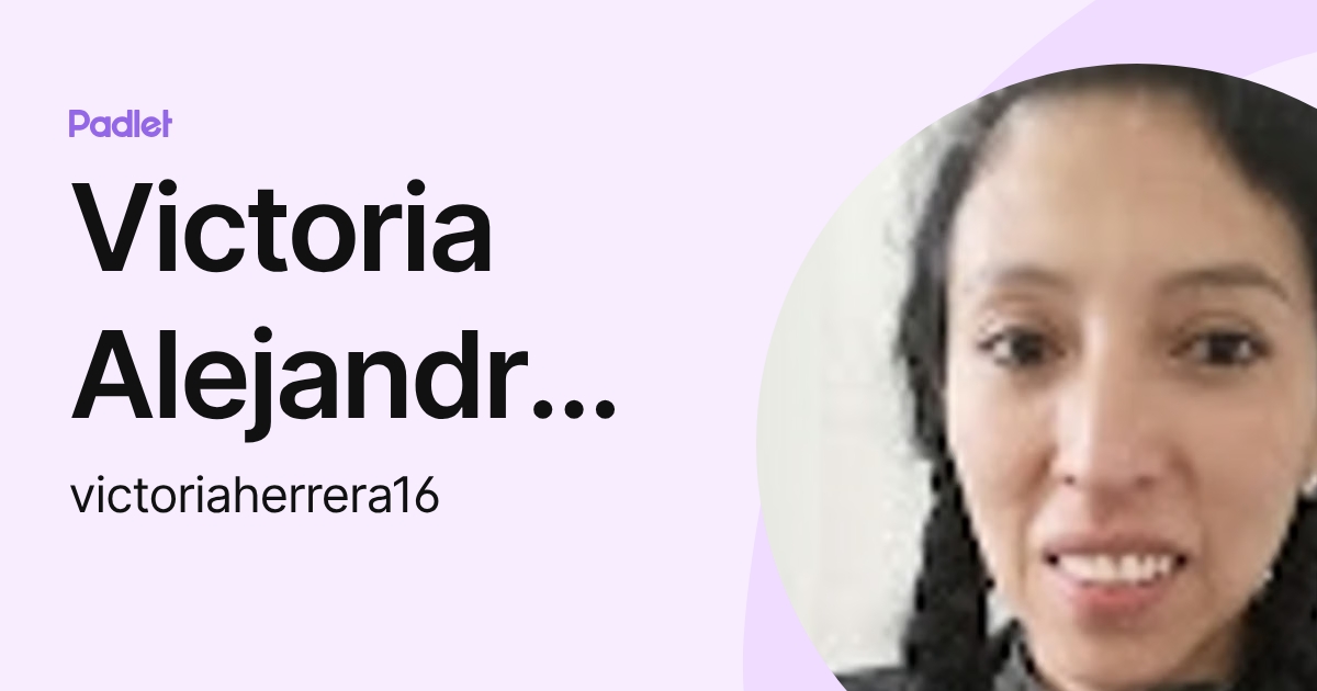 Victoria Alejandra Salazar Herrera (victoriaherrera16) profile | Padlet