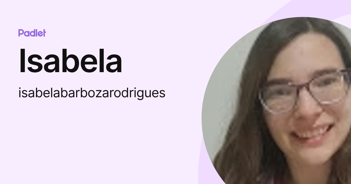 Isabela (isabelabarbozarodrigues) profile | Padlet