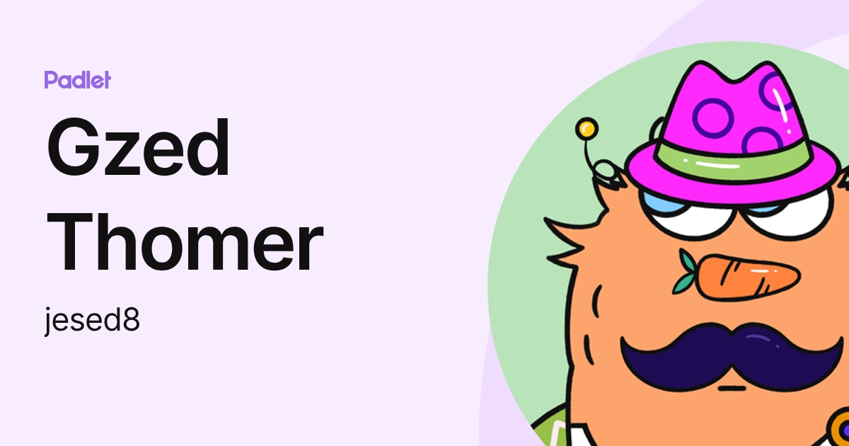 Gzed Thomer (jesed8) profile | Padlet