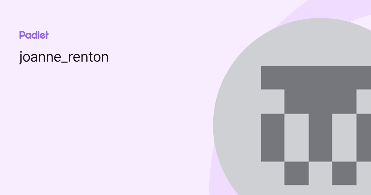 joanne_renton profile | Padlet