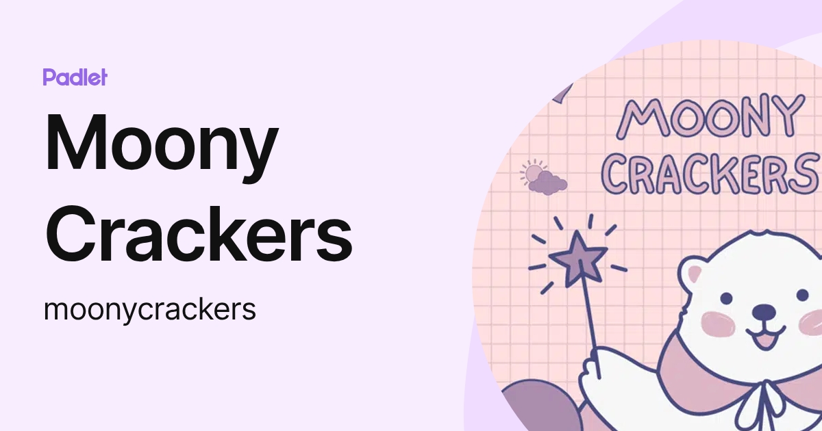 Moony Crackers (moonycrackers) profile | Padlet