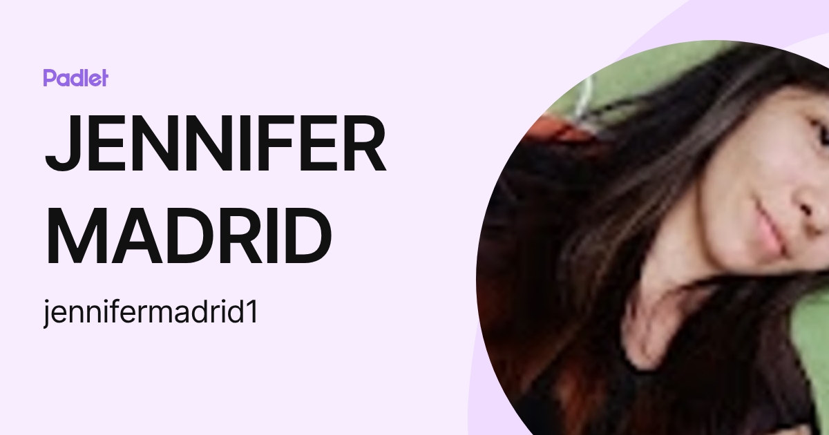 JENNIFER MADRID (jennifermadrid1) profile | Padlet