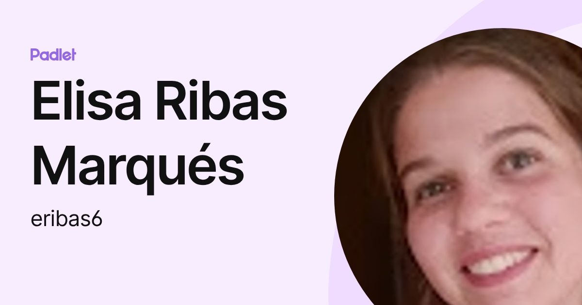 Elisa Ribas Marqués (eribas6) profile | Padlet
