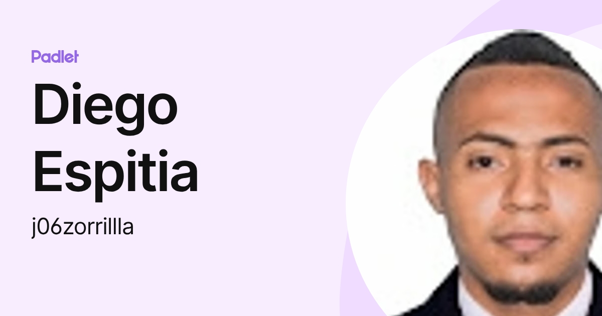 Diego Espitia (j06zorrillla) profile | Padlet