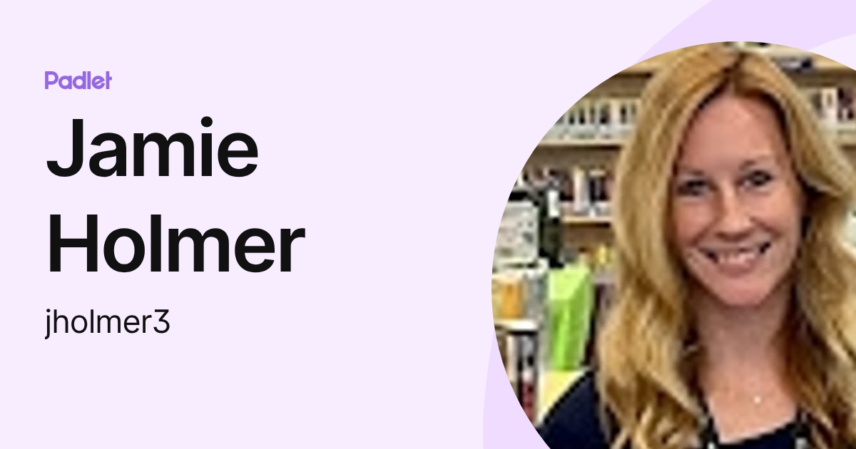 Jamie Holmer (jkholmer) profile | Padlet