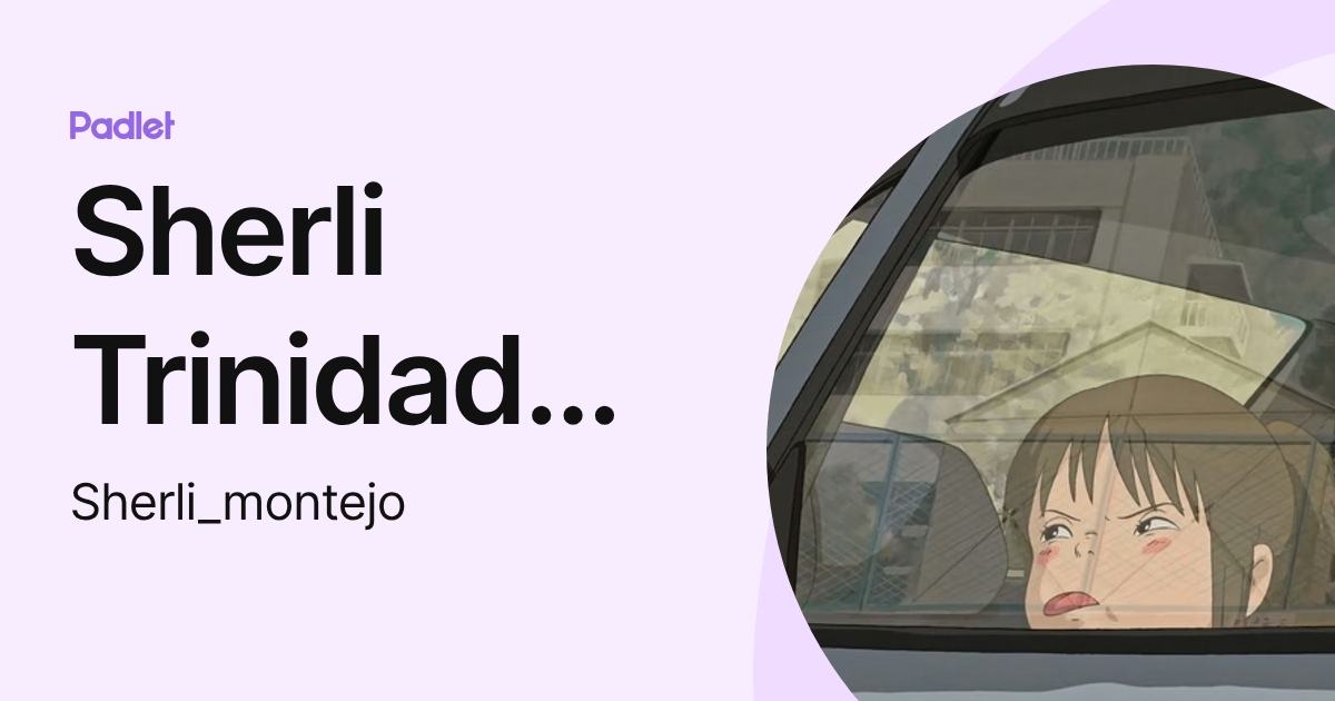 Sherli Sherli Trinidad Montejo (Sherli_montejo) profile | Padlet
