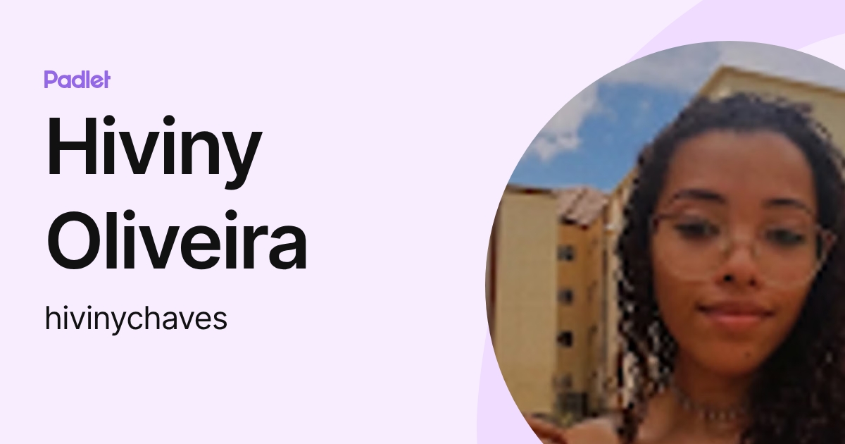 Hiviny Oliveira (hivinychaves) profile | Padlet