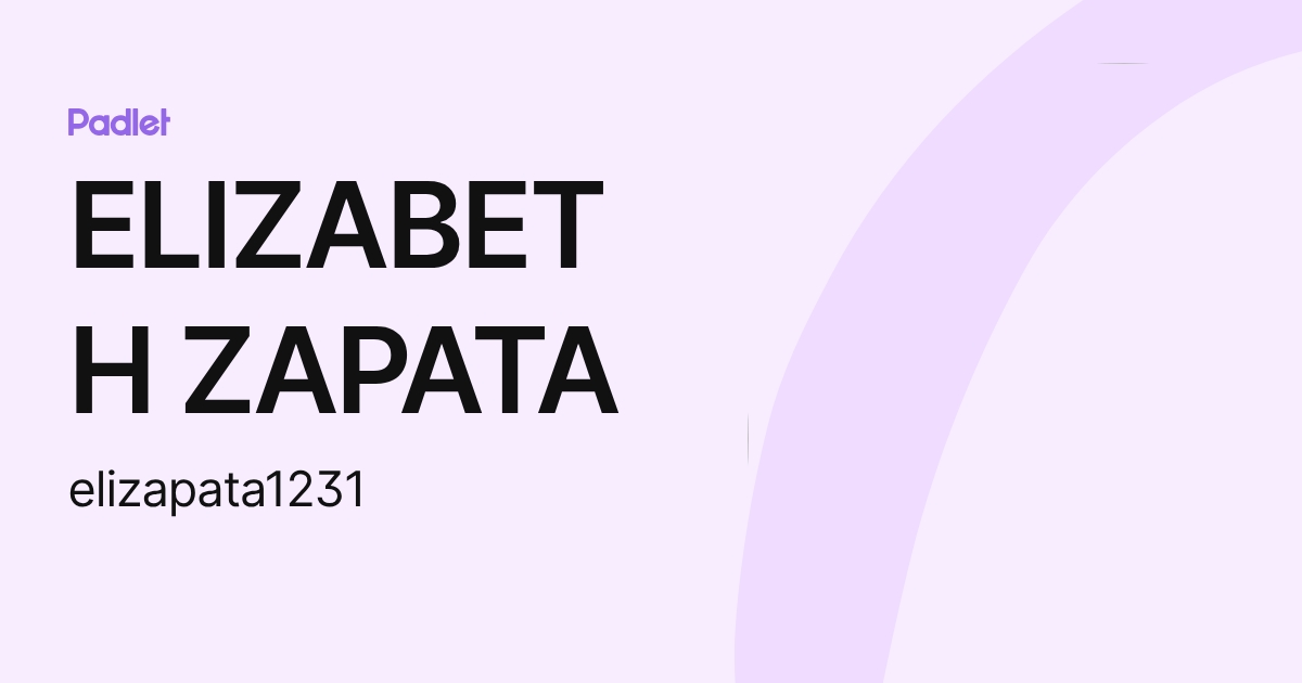 ELIZABETH ZAPATA (elizapata1231) profile | Padlet