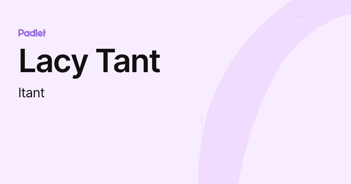 Lacy Tant (ltant) profile | Padlet