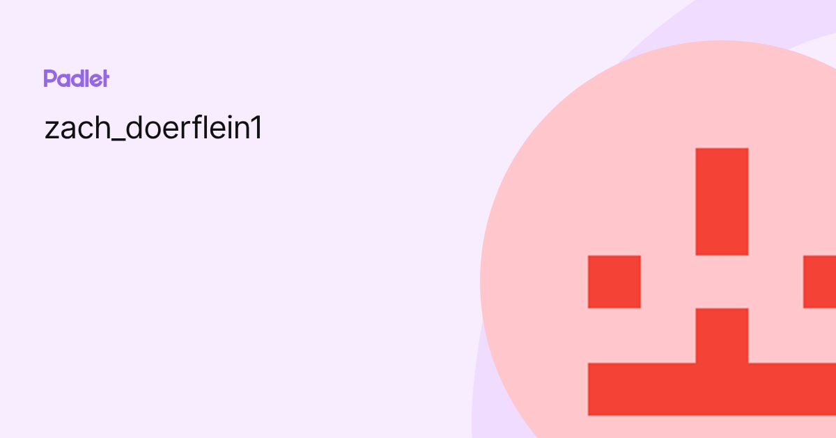 zach_doerflein1 profile | Padlet