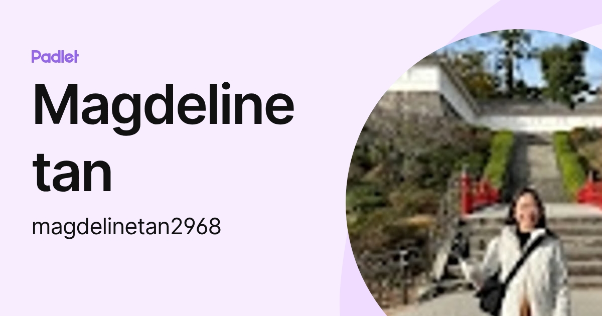 Magdeline tan (magdelinetan2968) profile | Padlet