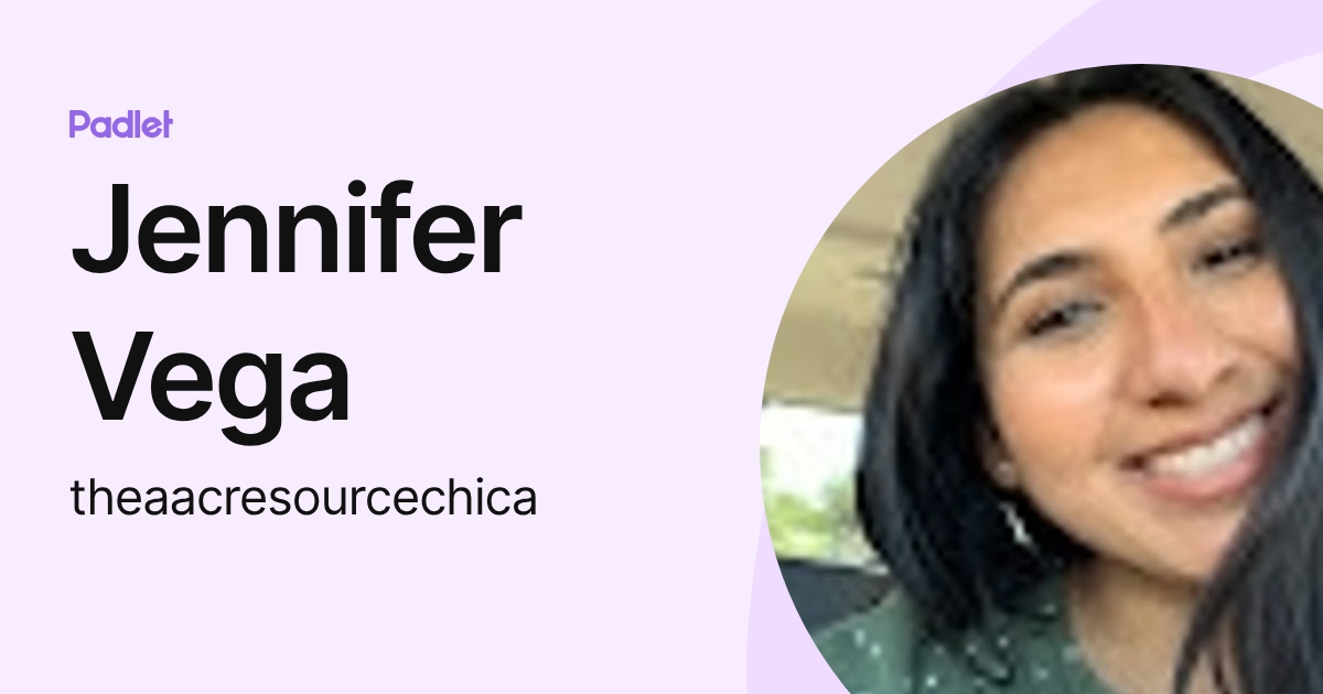Jennifer Vega (theaacresourcechica) profile | Padlet