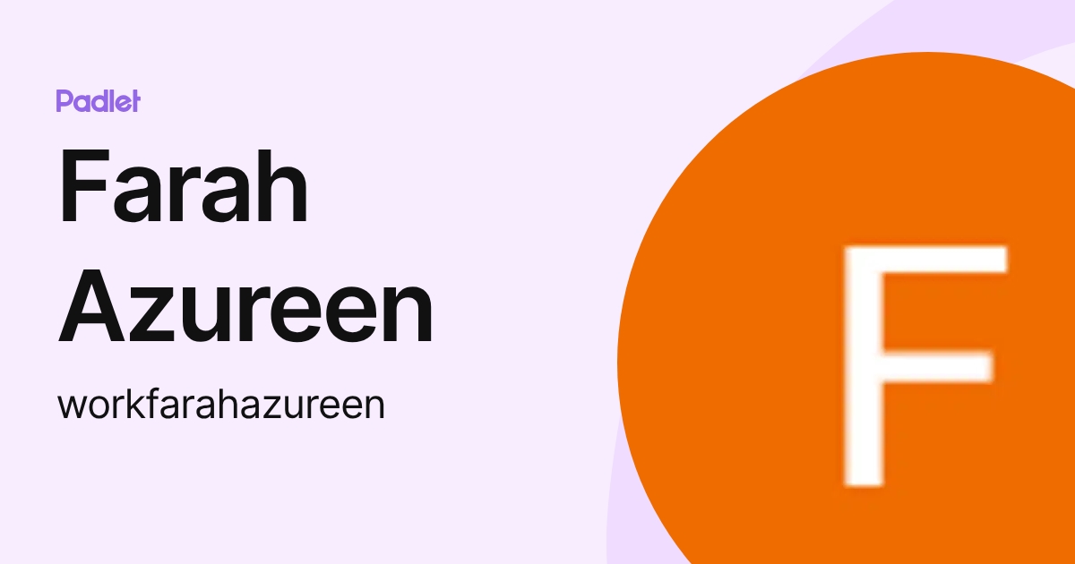 Farah Azureen (workfarahazureen) profile | Padlet