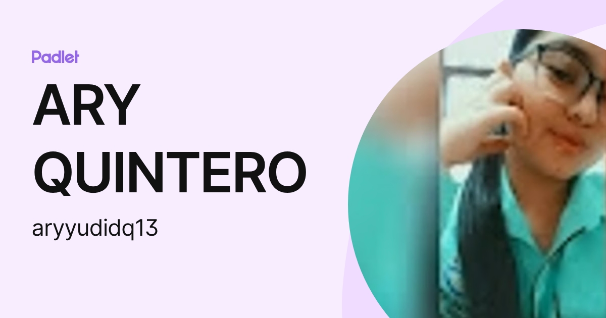 ARY QUINTERO (aryyudidq13) profile | Padlet