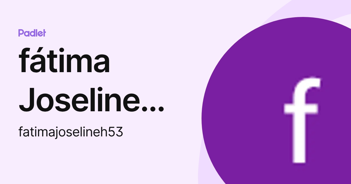 fátima Joseline Hernández rivera (fatimajoselineh53) profile | Padlet