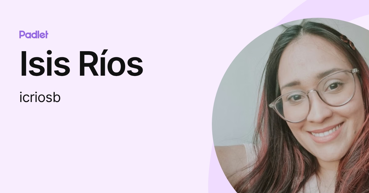 Isis Ríos (icriosb) profile | Padlet