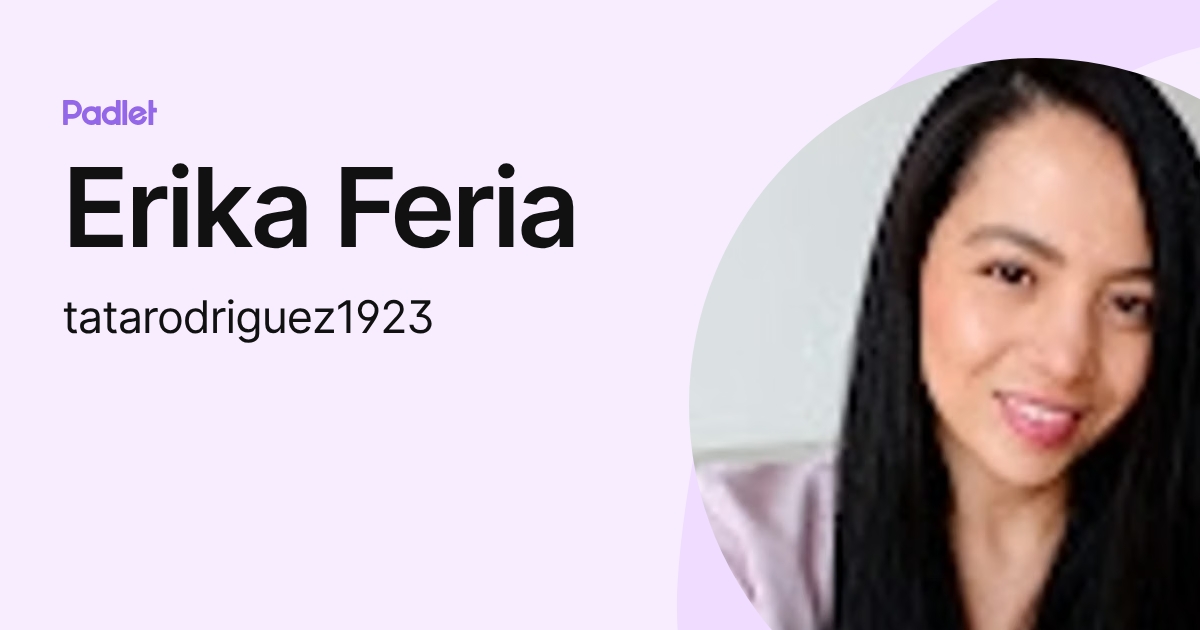 Erika Feria (tatarodriguez1923) profile | Padlet