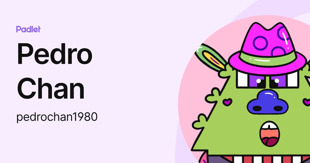 Pedro Chan (pedrochan1980) profile | Padlet