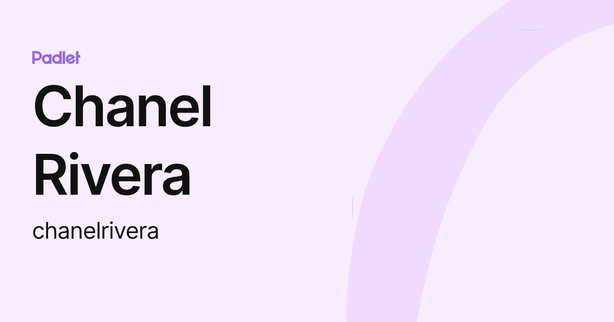 Chanel Revera Chanel Rivera (chanelrivera) profile | Padlet