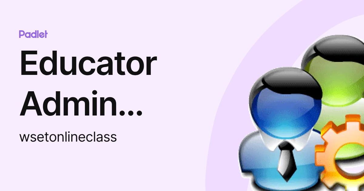 Educator Admin (Neon account only) (wsetonlineclass) profile | Padlet