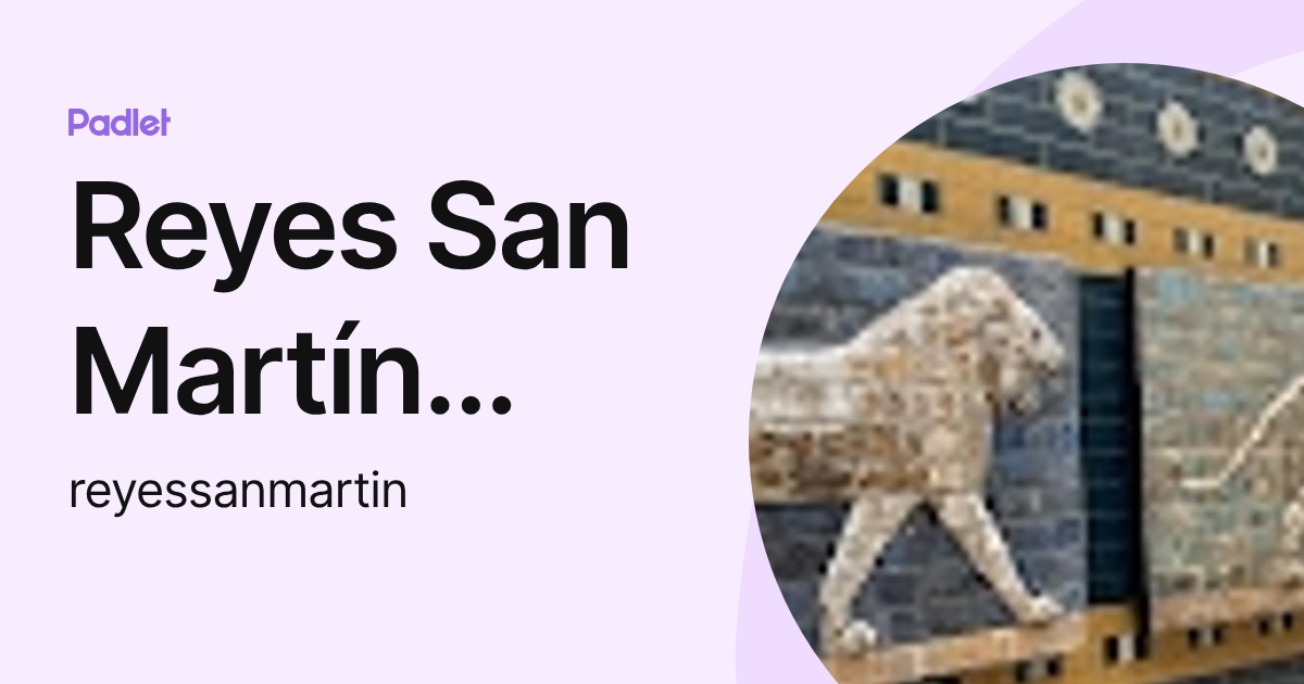 Reyes San Martín Aguilera (reyessanmartin) profile | Padlet