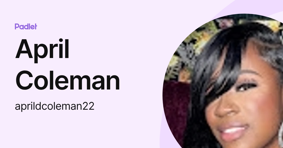 April Coleman (aprildcoleman22) profile | Padlet