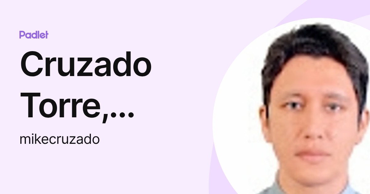 Cruzado Torre, Christian (mikecruzado) profile | Padlet