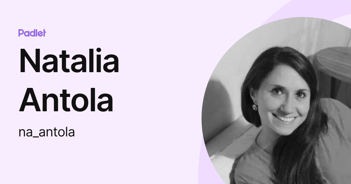 Natalia Antola (na_antola) profile | Padlet