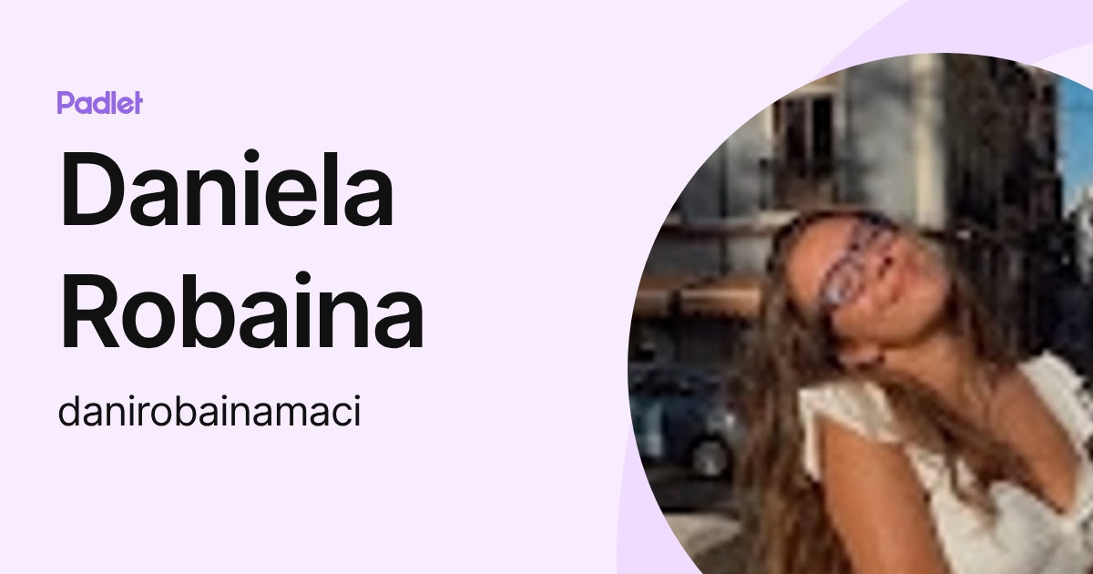 Daniela Robaina (danirobainamaci) profile | Padlet