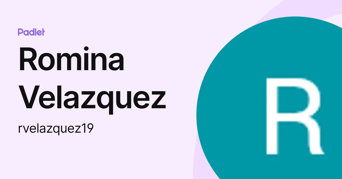 Romina Velazquez (rvelazquez19) profile | Padlet