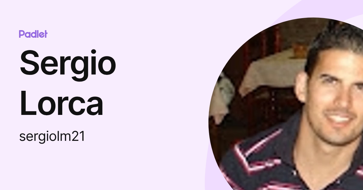 Sergio Lorca (sergiolm21) profile | Padlet