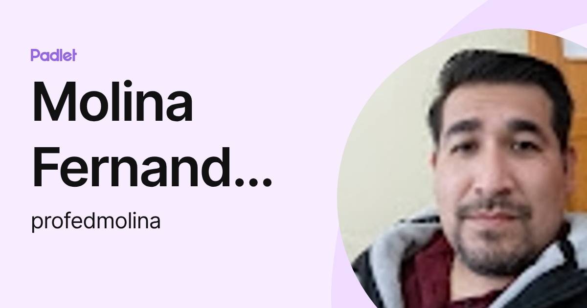 Molina Fernandez Eduardo (profedmolina) profile | Padlet