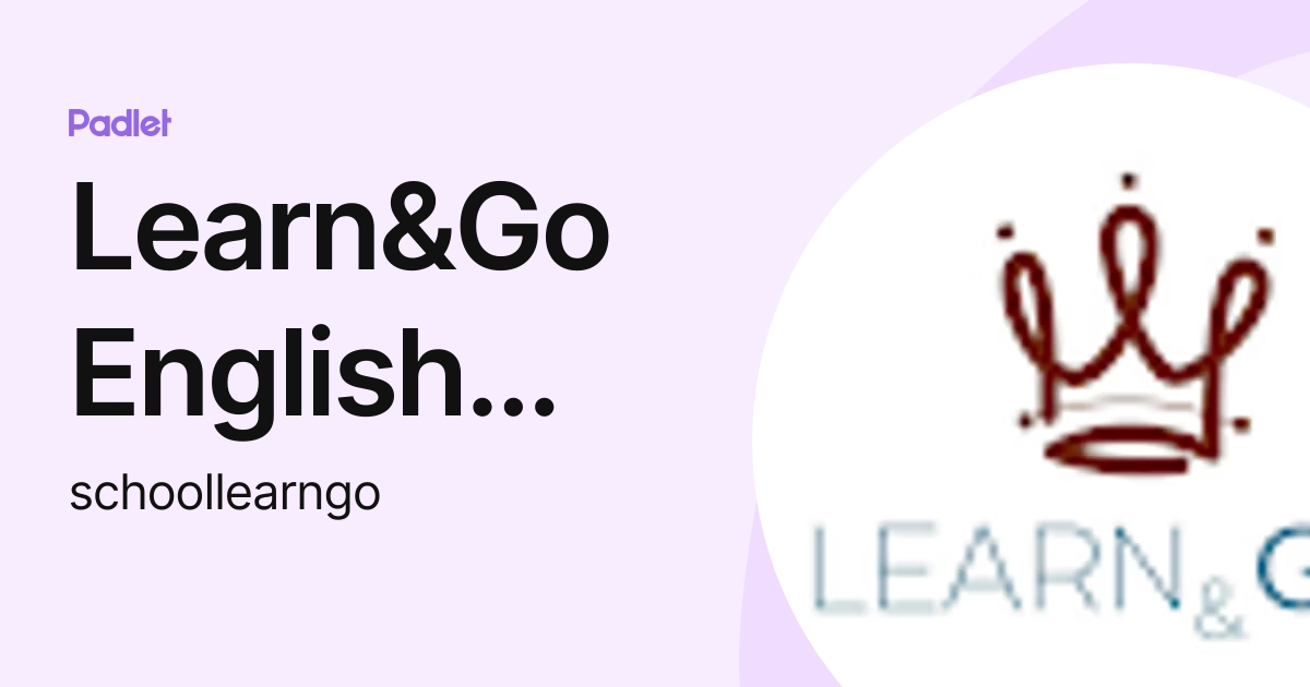 Learn&Go English School (schoollearngo) profile | Padlet