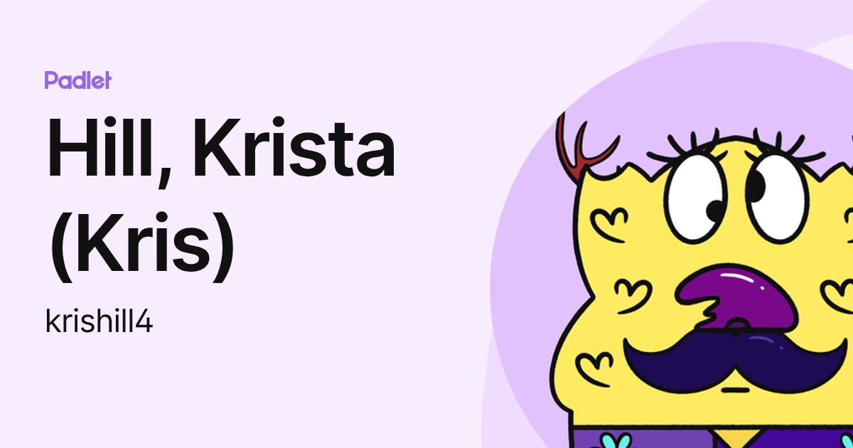 Hill, Krista (Kris) (krishill4) profile | Padlet
