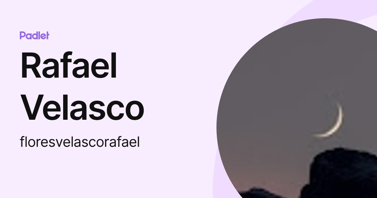 Rafael Velasco (floresvelascorafael) profile | Padlet
