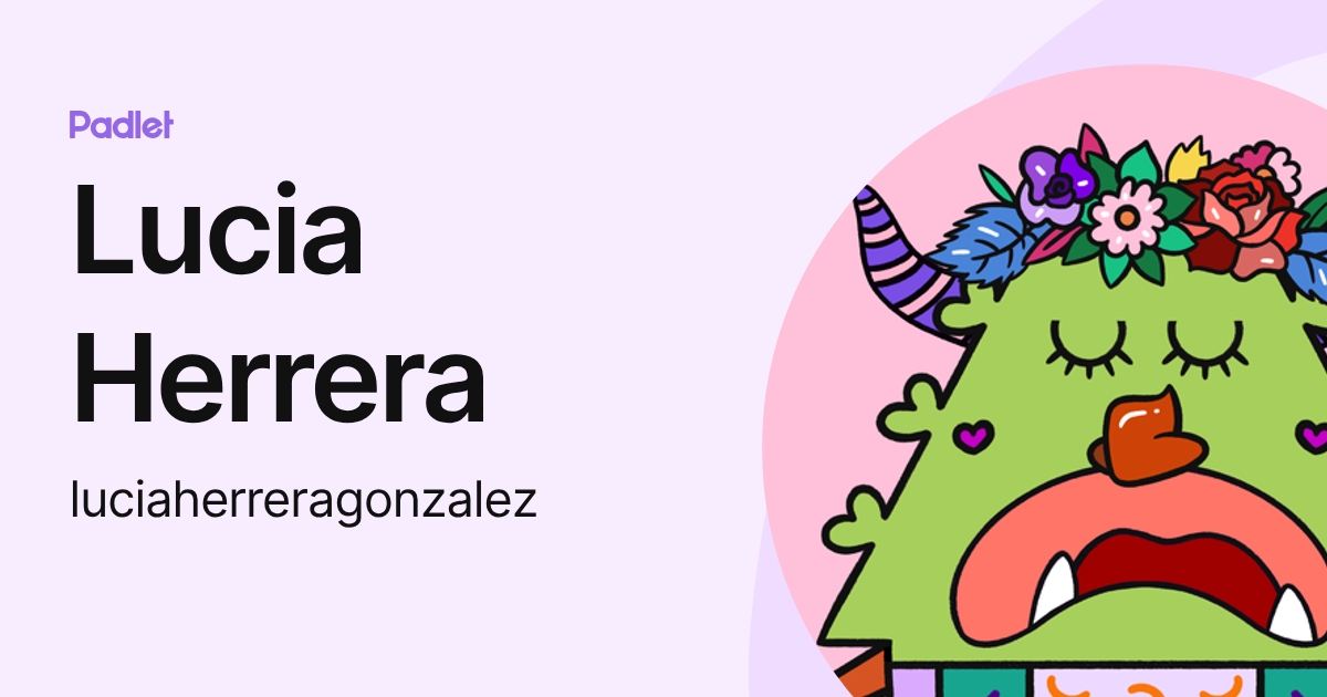 Lucia Herrera (luciaherreragonzalez) profile | Padlet