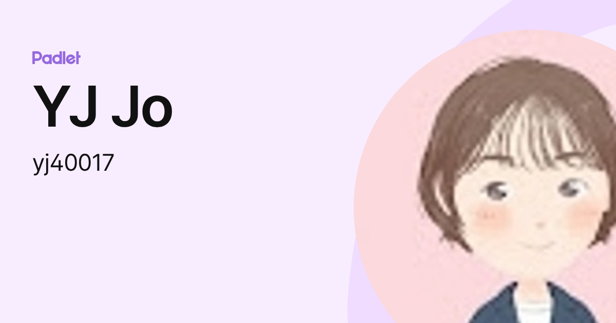 YJ Jo (yj40017) profile | Padlet