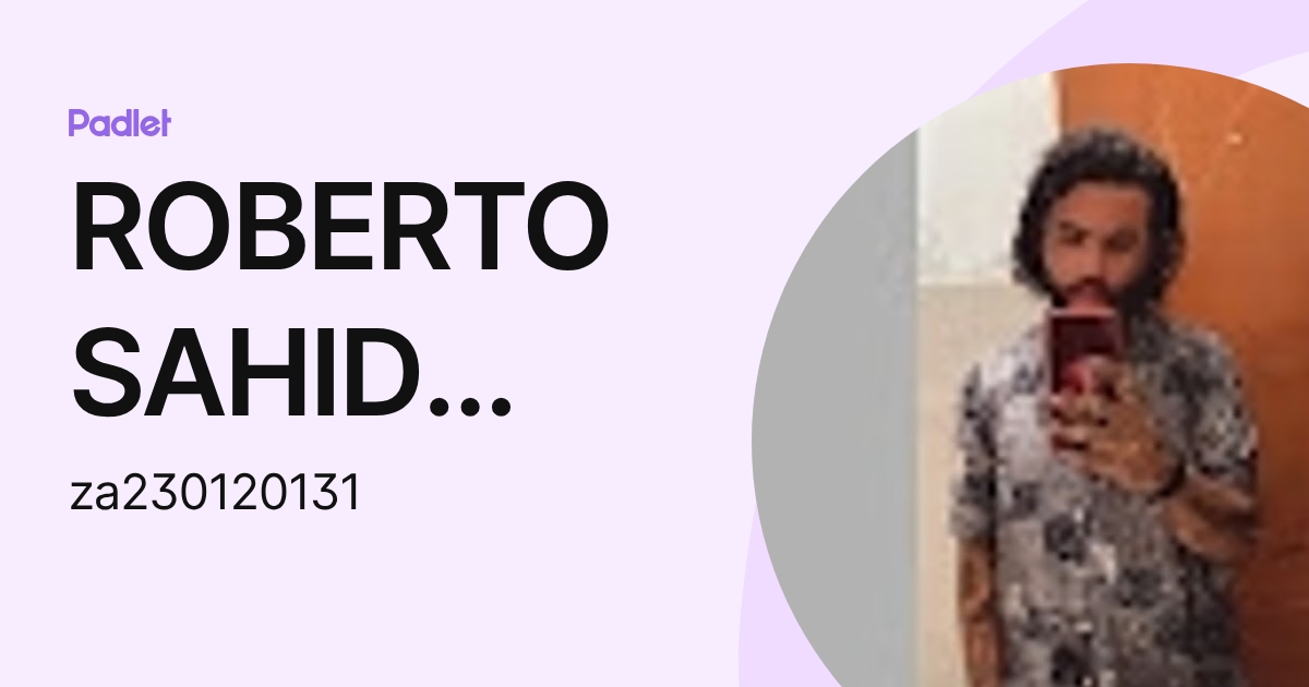 ROBERTO SAHID ANDRADE ALVAREZ (za230120131) profile | Padlet
