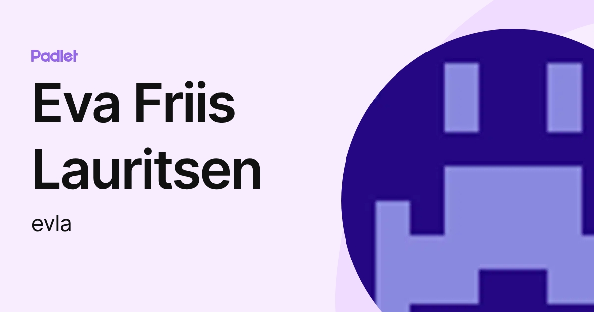 Eva Friis Lauritsen (evla) profile | Padlet