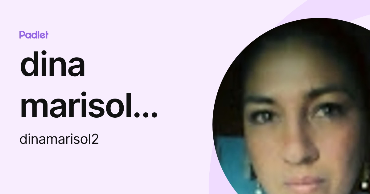dina marisol Ceballos (dinamarisol2) profile | Padlet