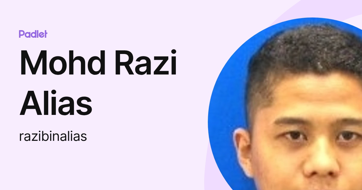 Mohd Razi Alias (razibinalias) profile | Padlet