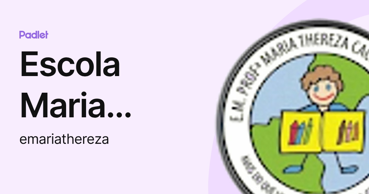 Escola Maria Thereza (emariathereza) profile | Padlet
