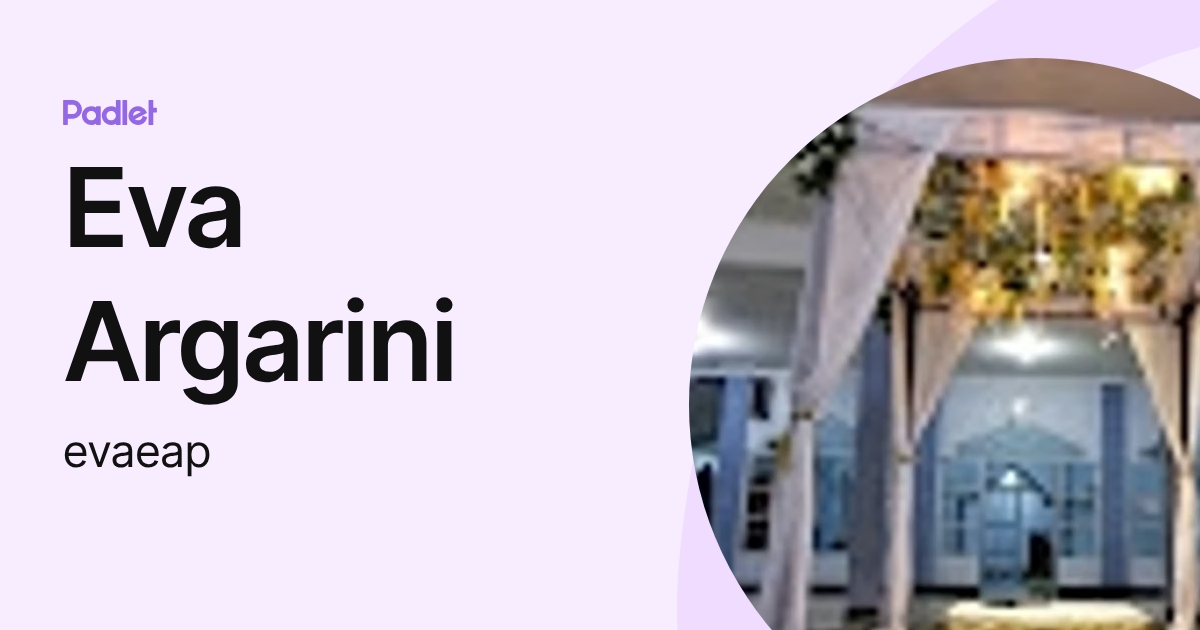 Eva Argarini (evaeap) profile | Padlet