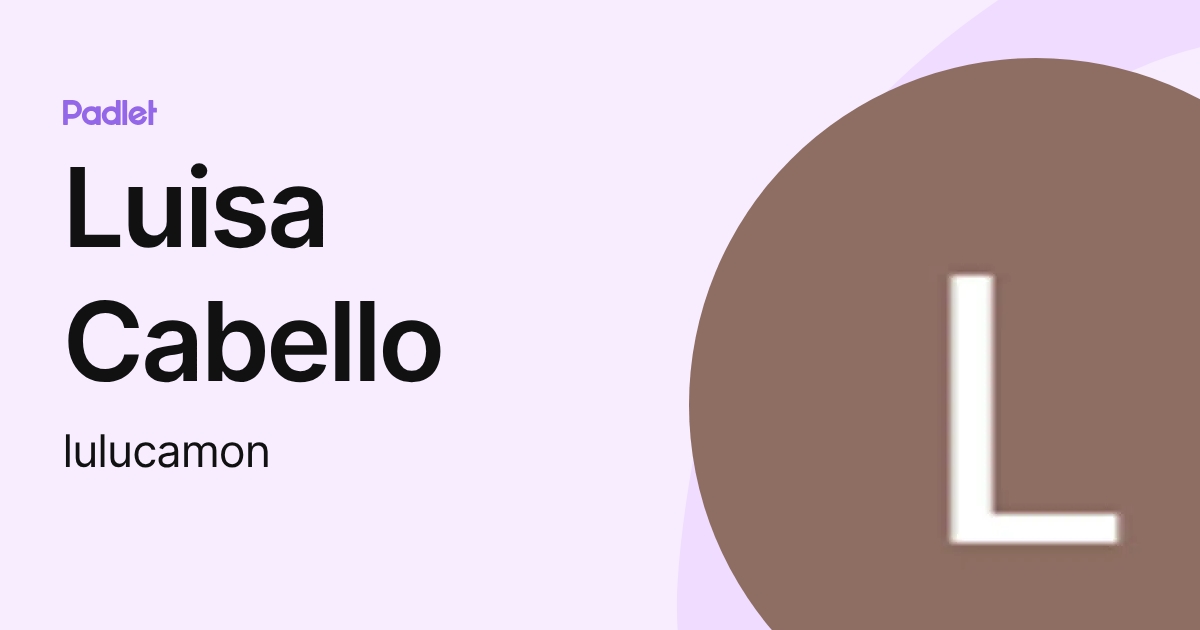 Luisa Cabello (lulucamon) profile | Padlet